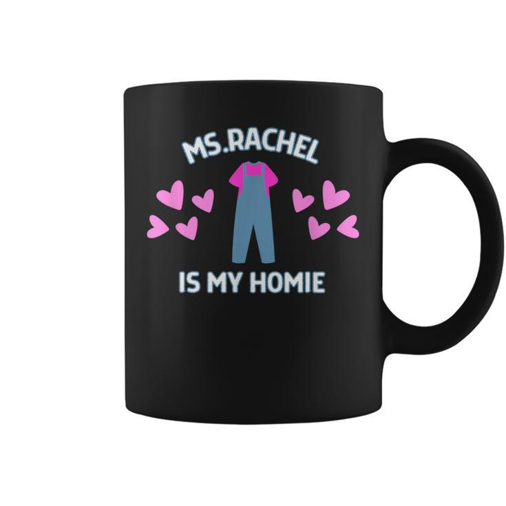 Ms Rachel Is My Homie Ms Rachel Preschool Mom Dad Kid  Gifts For Mom Funny Gifts Coffee Mug