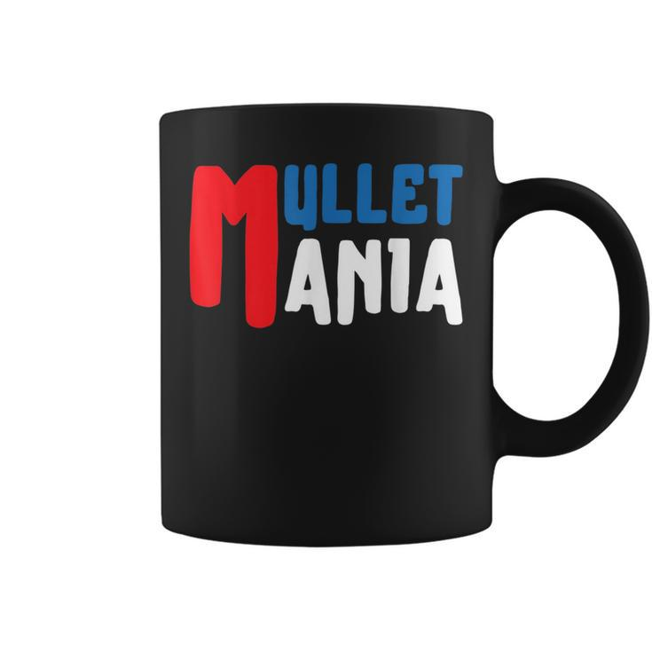 Mulletmania - Funny Redneck Mullet Pride  Coffee Mug