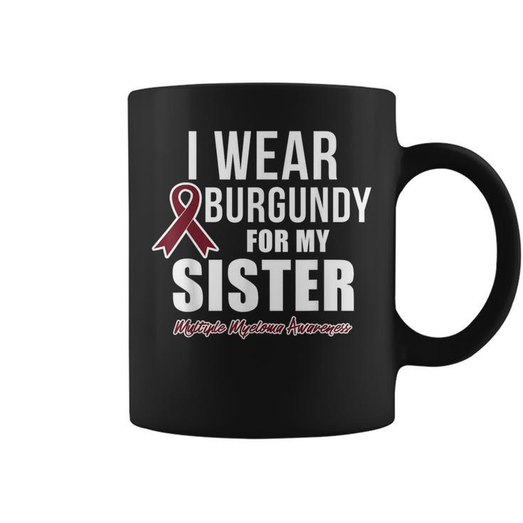 Multiple Myeloma T I Wear Burgundy For My Sister Coffee Mug