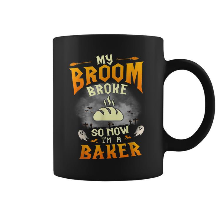 My Broom Broke So Now Im A Baker Halloween Costume  Coffee Mug