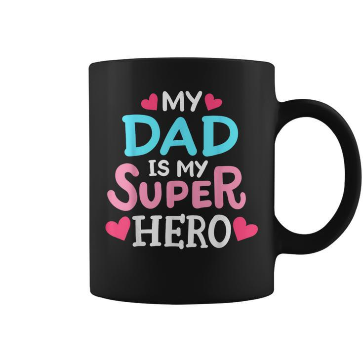 My Dad Is My Superhero Best Dad Fathers Day Cool Kids  Coffee Mug