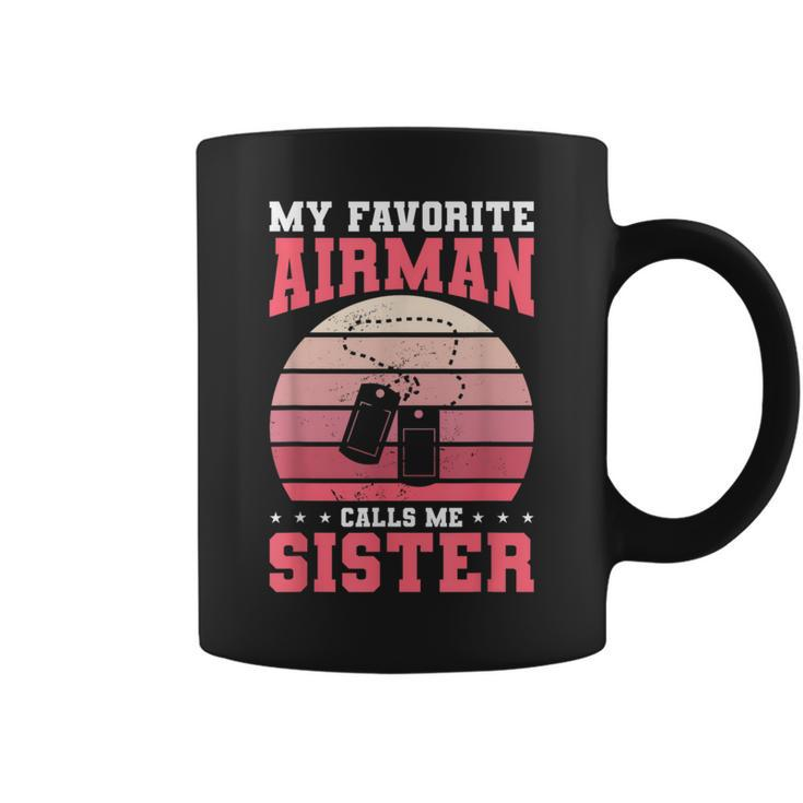 My Favorite Airman Calls Me Sister Air Force Military  Coffee Mug
