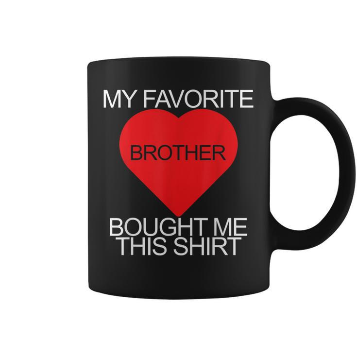 My Favorite Brother Bought Me This  Funny Matching Coffee Mug