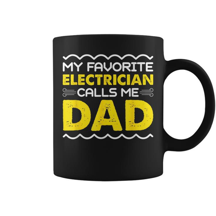 My Favorite Electrician Calls Me Dad Funny Fathers Day Coffee Mug