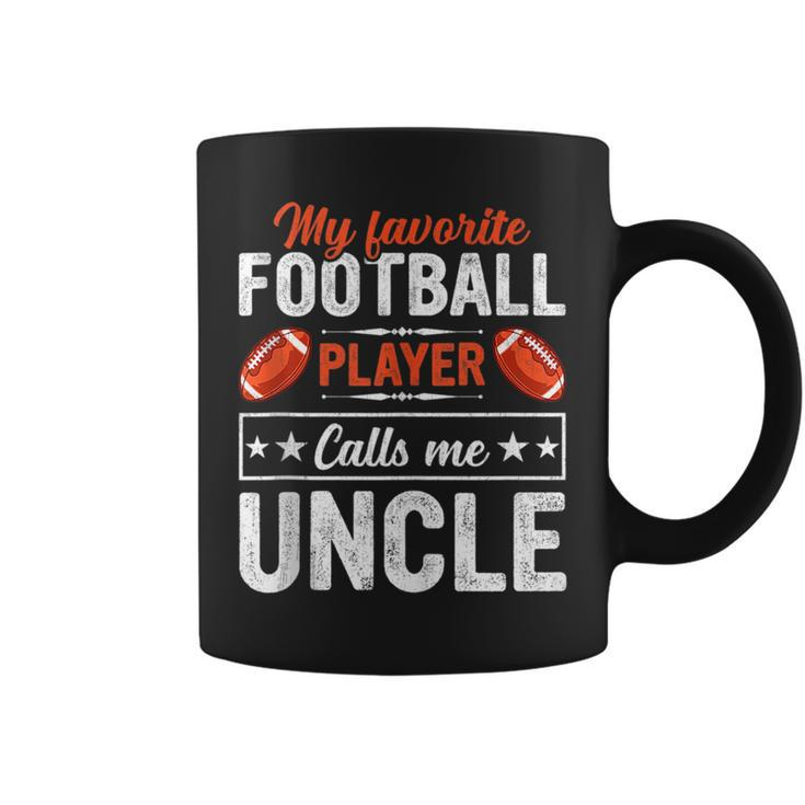 My Favorite Football Player Calls Me Uncle Football Lover  Coffee Mug