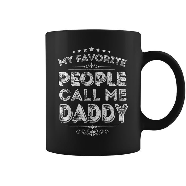 My Favorite People Call Me Daddy Funny Fathers Day Vintage  Coffee Mug