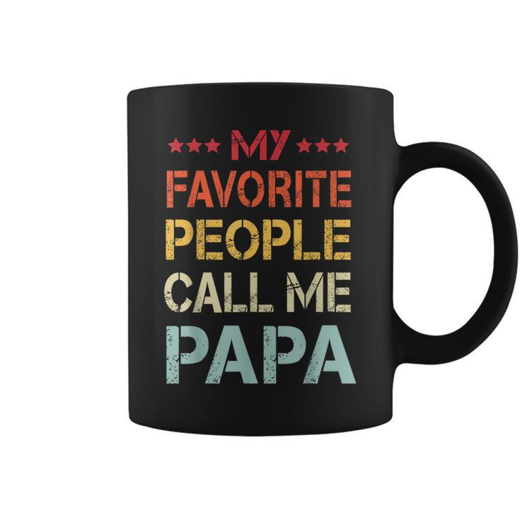 My Favorite People Call Me Papa Funny Fathers Day Gift  Coffee Mug
