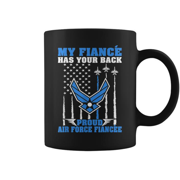 My Fiance Has Your Back Proud Air Force Fiancee Lover Gift  Coffee Mug