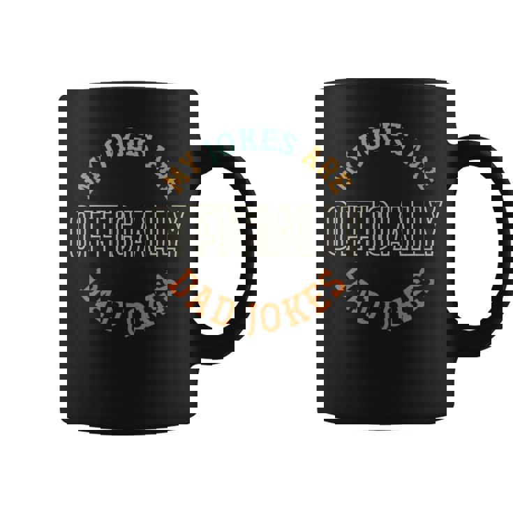 My Jokes Are Officially Dad Jokes Fathers Day - My Jokes Are Officially Dad Jokes Fathers Day Coffee Mug