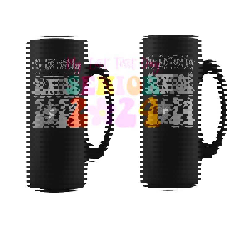 My Last First Day Senior 2024 Back To School Class Of 2024 Coffee Mug