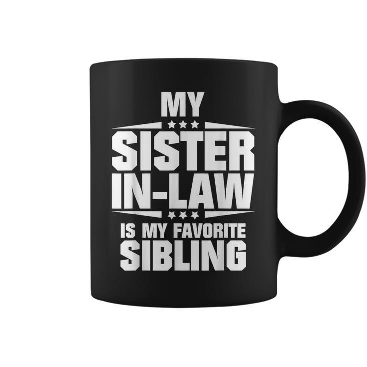 My Sister-In-Law Is My Favorite Sibling  Coffee Mug