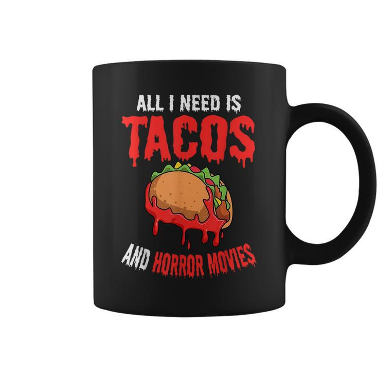 All I Need Is Tacos And Horror Movies Cinco De Mayo Mexican Movies Coffee Mug