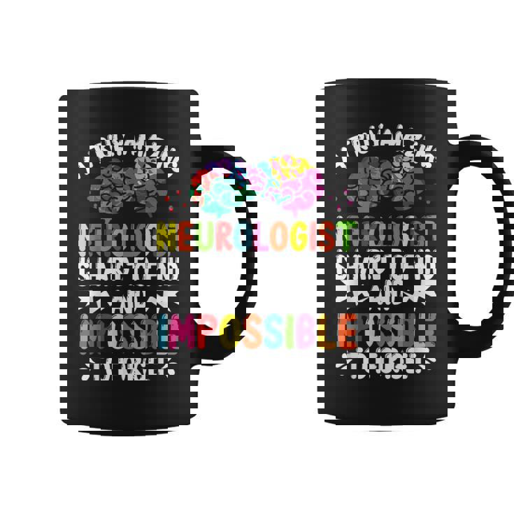 Neurologist Brain Surgeon Neuro Truly Amazing Neurosurgeon Coffee Mug