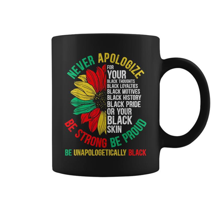 Never Apologize For Your Blackness Black History Junenth Black History Funny Gifts Coffee Mug