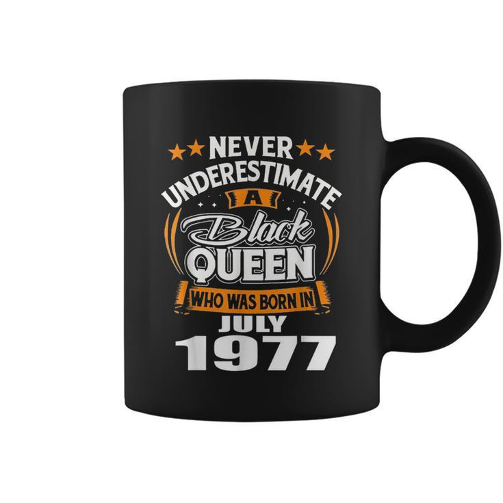 Never Underestimate A Black Queen Born In July 1977 Black Queen Funny Gifts Coffee Mug