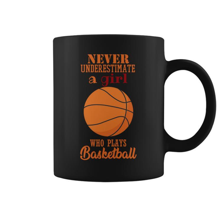 Never Underestimate A Girl Who Plays Basketball Designs Basketball Funny Gifts Coffee Mug