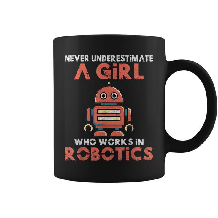 Never Underestimate A Girl Who Works In Robotics Coffee Mug