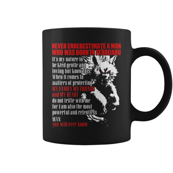 Never Underestimate A Man Who Was Born In February Coffee Mug