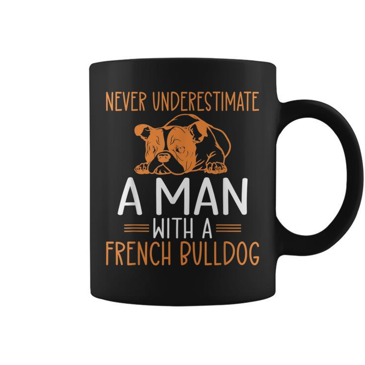 Never Underestimate A Man With A French Bulldog Coffee Mug