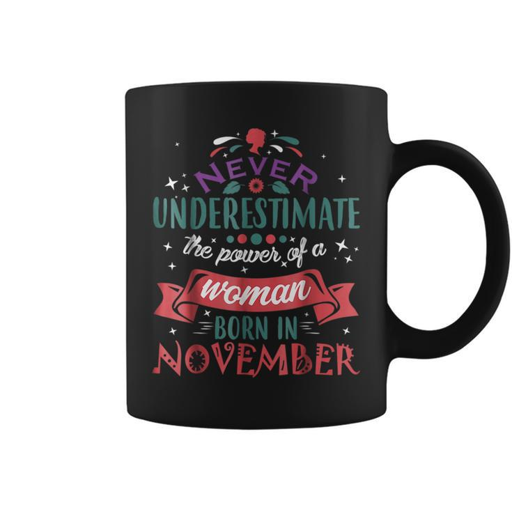 Never Underestimate A Woman Born In November Coffee Mug
