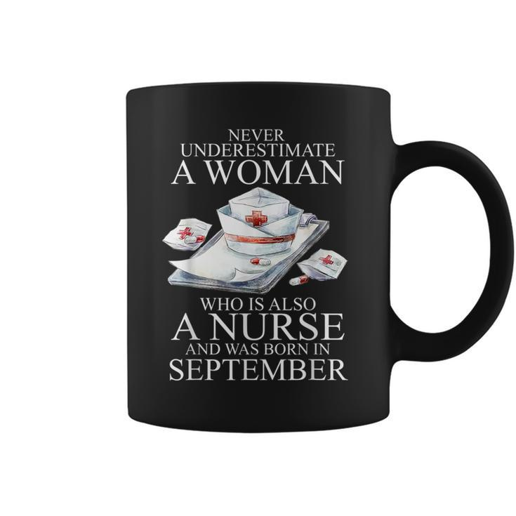 Never Underestimate A Woman Who Is A Nurse Born In September Coffee Mug