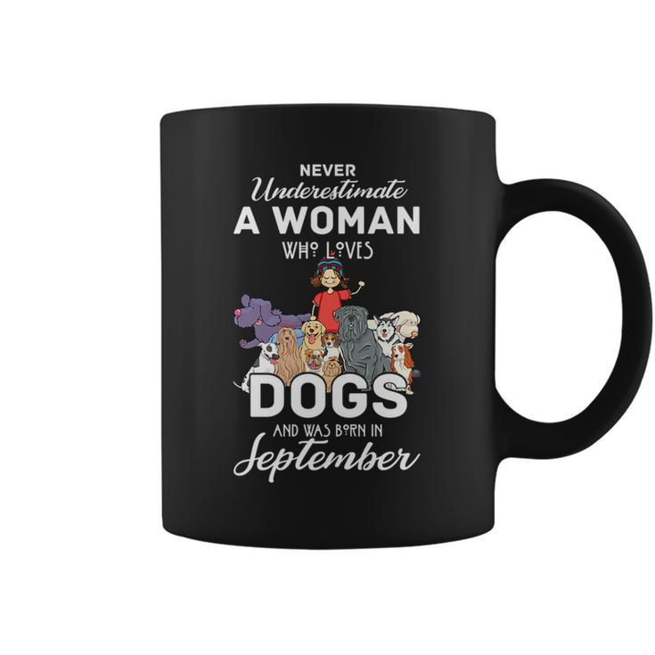 Never Underestimate A Woman Who Loves Dogs Born In September Coffee Mug
