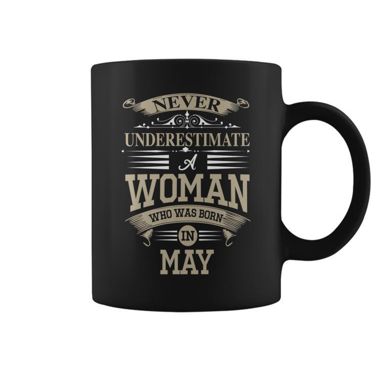 Never Underestimate A Woman Who Was Born In May Coffee Mug