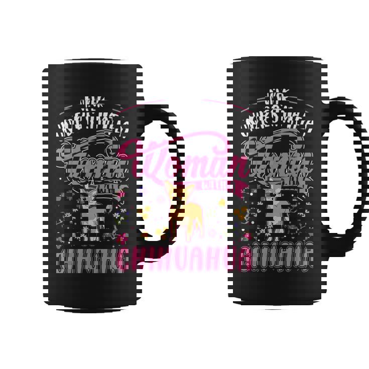 Never Underestimate A Woman With A Chihuahua Coffee Mug