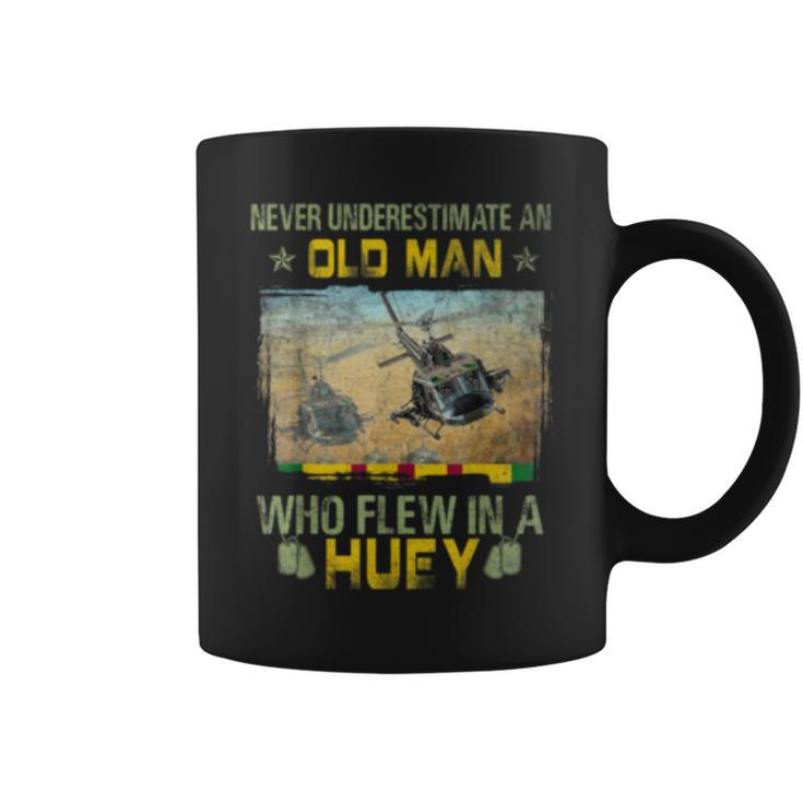 Never Underestimate An Old Man Who Flew In A Huey  Coffee Mug