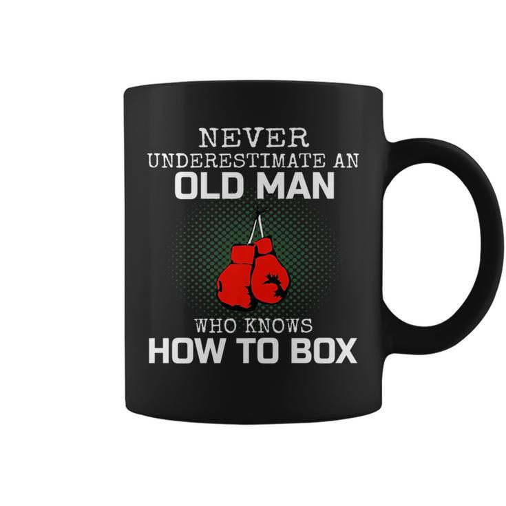 Never Underestimate An Old Man Who Knows How To Box Mens Dad Old Man Funny Gifts Coffee Mug