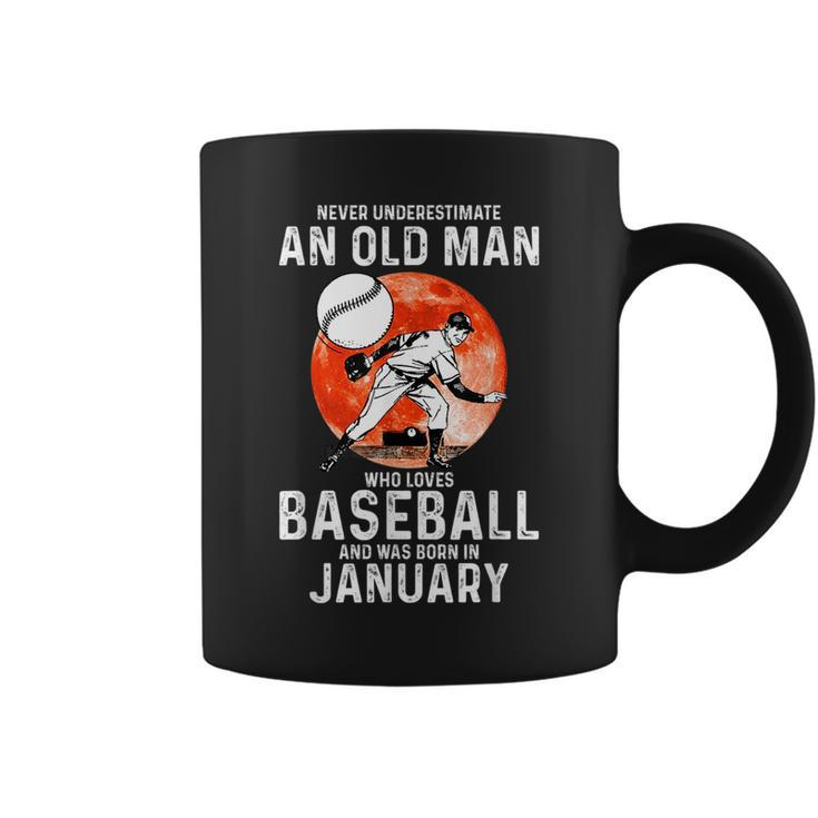 Never Underestimate An Old Man Who Loves Baseball January Gift For Mens Coffee Mug