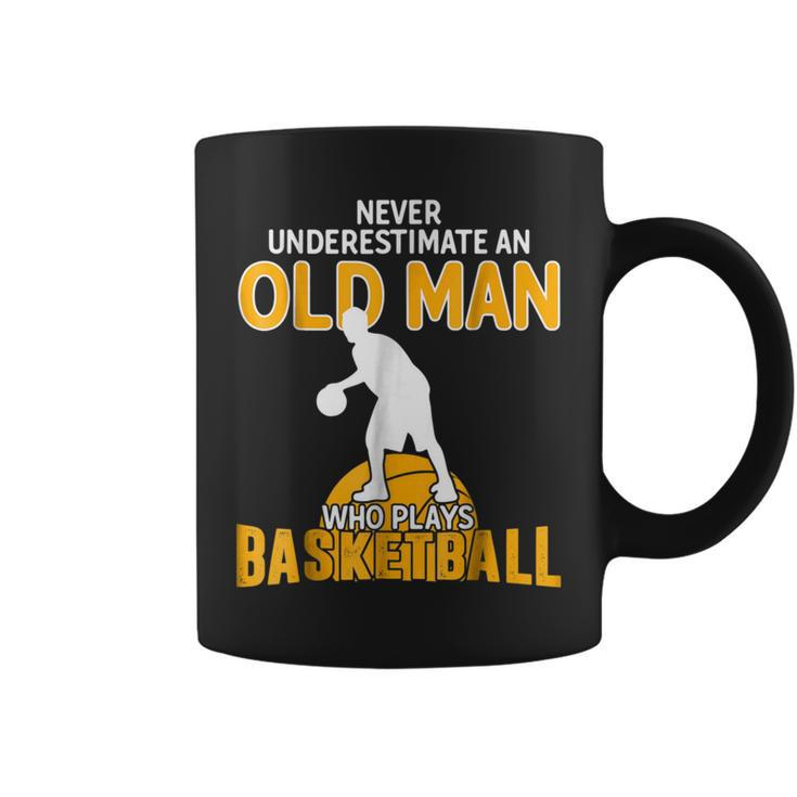 Never Underestimate An Old Man Who Plays Basketball Gift For Mens Coffee Mug