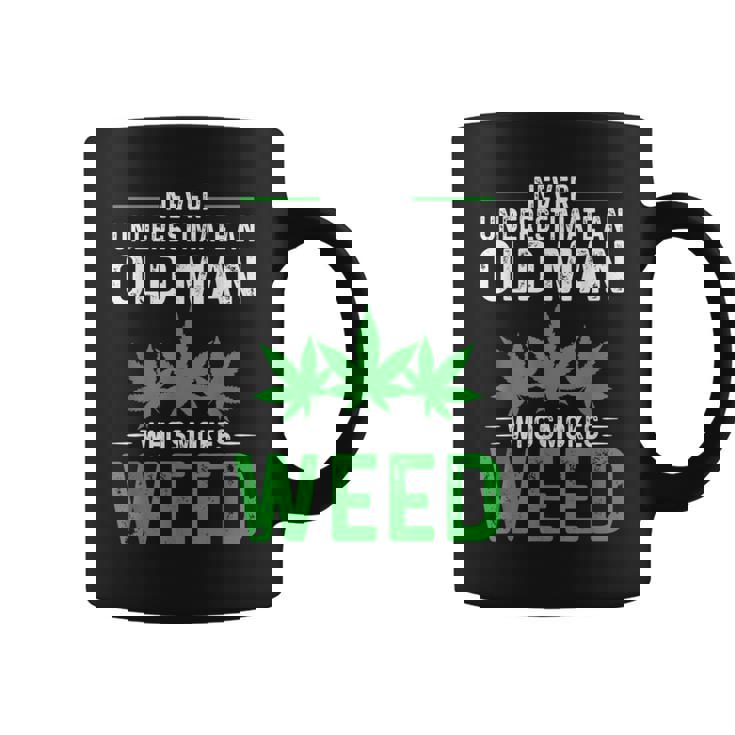 Never Underestimate An Old Man Who Smokes Weed Funny Weed Old Man Funny Gifts Coffee Mug