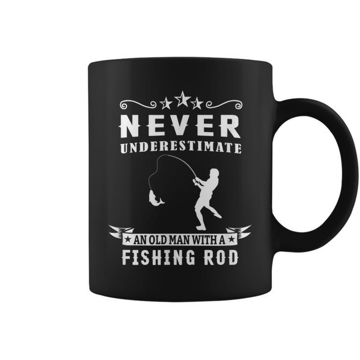 Never Underestimate An Old Man With A Fishing Rod Fisherman Old Man Funny Gifts Coffee Mug