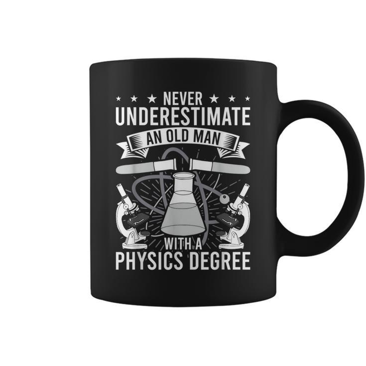 Never Underestimate An Old Man With A Physics Degree Coffee Mug