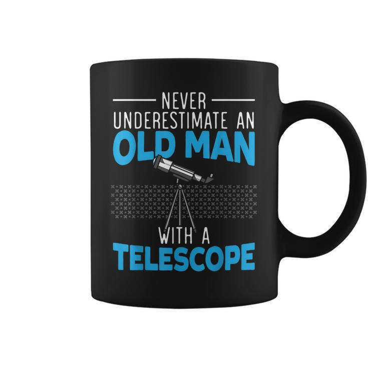 Never Underestimate An Old Man With A Telescope Astronomy Gift For Mens Coffee Mug