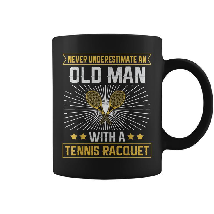 Never Underestimate An Old Man With A Tennis Racquet Gift For Mens Coffee Mug