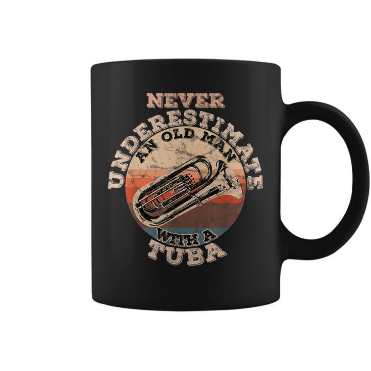 Never Underestimate An Old Man With A Tuba Gift For Mens Old Man Funny Gifts Coffee Mug