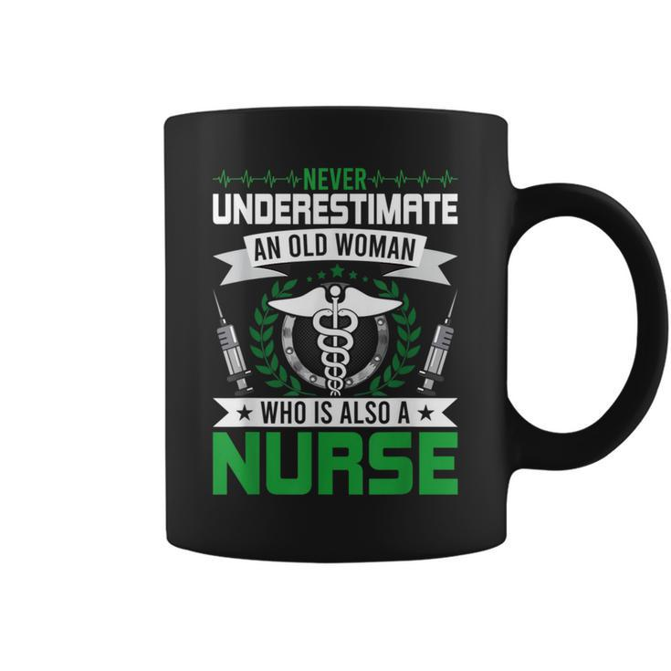 Never Underestimate An Old Woman Who Is Also A Nurse Gift Old Woman Funny Gifts Coffee Mug