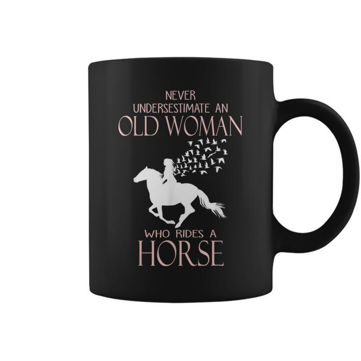 Never Underestimate An Old Woman Who Rides A Horse Old Woman Funny Gifts Coffee Mug