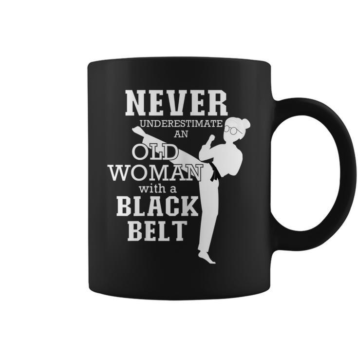 Never Underestimate An Old Woman With A Black Belt Taekwondo Old Woman Funny Gifts Coffee Mug