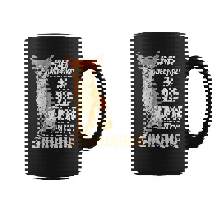 Never Underestimate An Old Woman With A Chihuahua Dog Lover Gift For Womens Coffee Mug