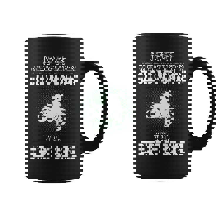 Never Underestimate An Old Woman With A Dirt Bike Womens Old Woman Funny Gifts Coffee Mug
