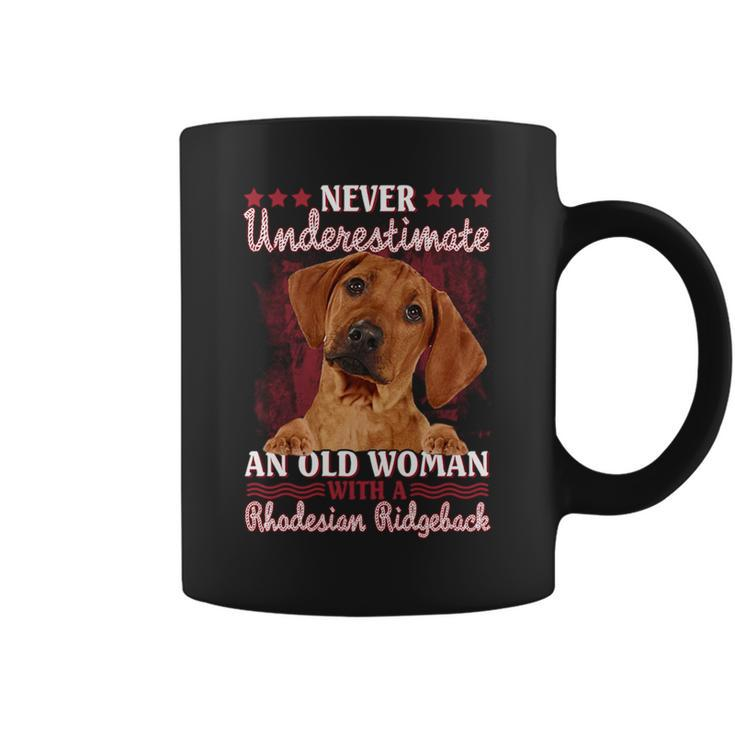 Never Underestimate An Old Woman With A Rhodesian Ridgeback Coffee Mug