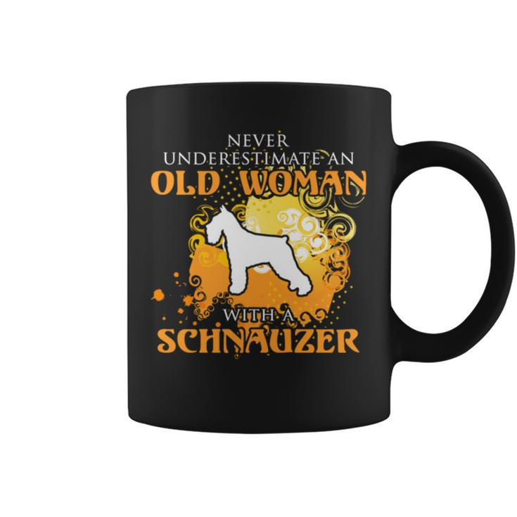 Never Underestimate And Old Woman With A Schnauzer Old Woman Funny Gifts Coffee Mug