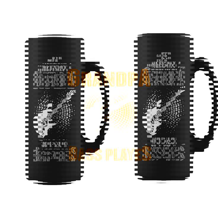 Never Underestimate Grandpa Who Is Also A Bass Player Coffee Mug