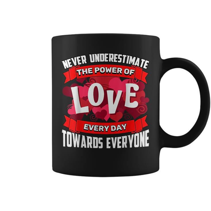 Never Underestimate Love Motivational Quote T Coffee Mug