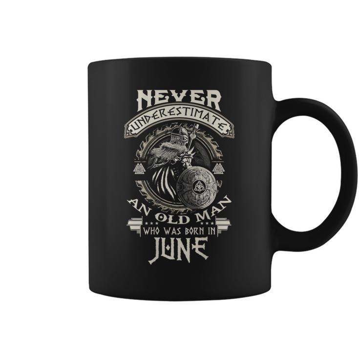 Never Underestimate Old Man Born In June Birthday Coffee Mug