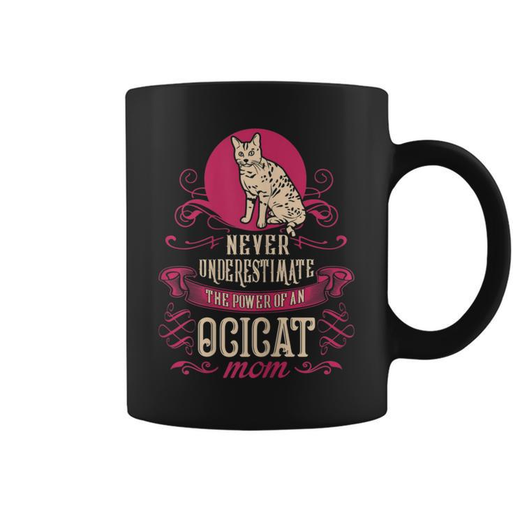 Never Underestimate Power Of Ocicat Mom Gift For Womens Gifts For Mom Funny Gifts Coffee Mug