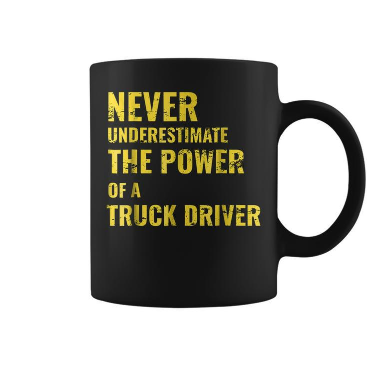 Never Underestimate The Power Of A Truck Driver Coffee Mug